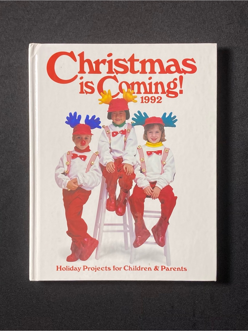 Christmas Is Coming! 1992 by Various Authors Hardcover Arts & Crafts Book
